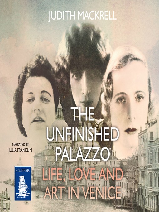 Title details for The Unfinished Palazzo by Judith Mackrell - Available